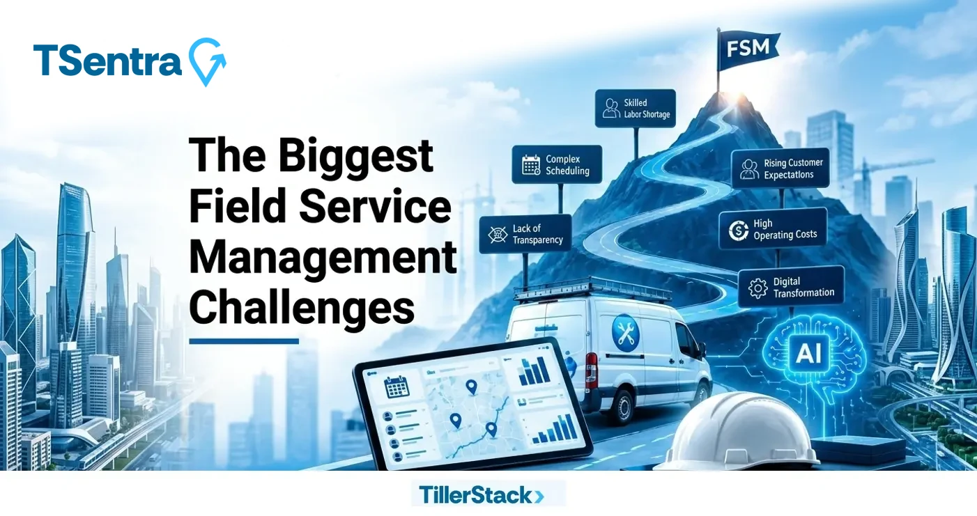 The Biggest Field Service Management Challenges in 2027